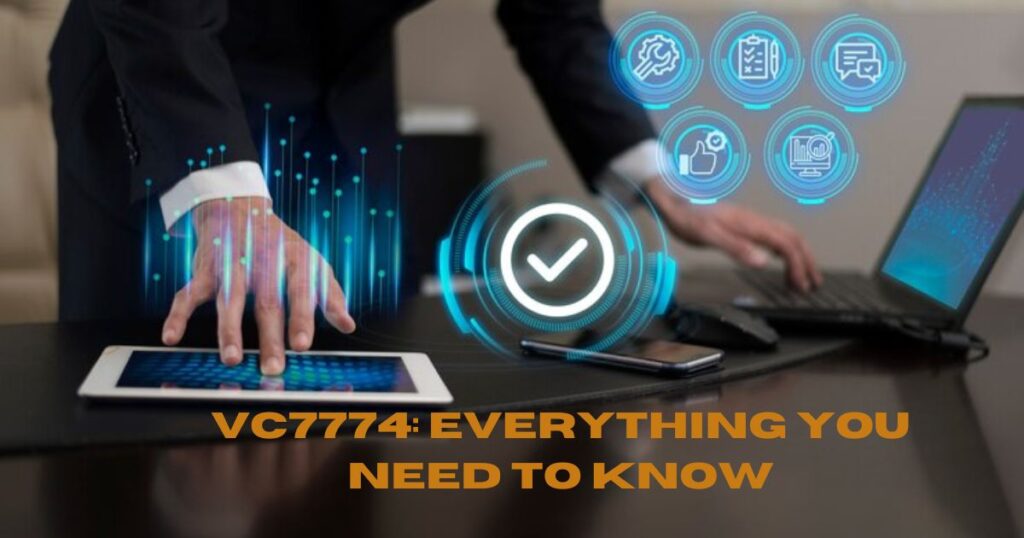 VC7774: Everything You Need to Know