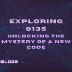 Exploring 0135: Unlocking the Mystery of a New Code