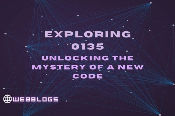 Exploring 0135: Unlocking the Mystery of a New Code